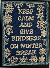 Keep Calm & Give Kindness on Winter Break Patch